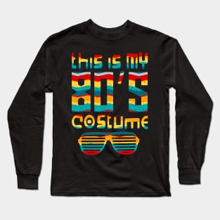 'This Is My 80s Costume Neon' Cool Eighties Vintage Gift Long Sleeve T-Shirt